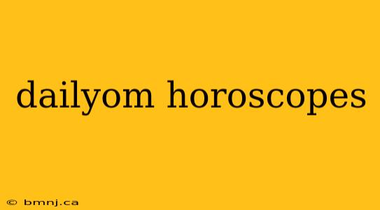 dailyom horoscopes