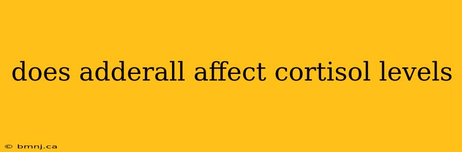 does adderall affect cortisol levels